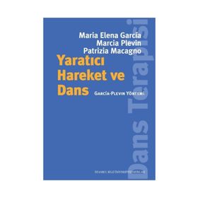 Yaratıcı Hareket ve Dans - Marcia Plevin Maria Elena Garcia Patrizia Macagno
