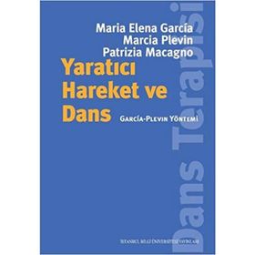 Yaratıcı Hareket ve Dans - Marcia Plevin Maria Elena Garcia Patrizia Macagno