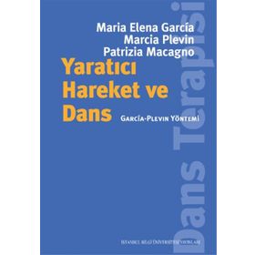 Yaratıcı Hareket ve Dans - Marcia Plevin Maria Elena Garcia Patrizia Macagno