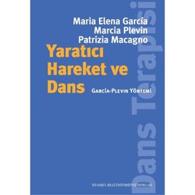 Yaratıcı Hareket ve Dans - Marcia Plevin Maria Elena Garcia Patrizia Macagno
