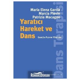 Yaratıcı Hareket ve Dans - Marcia Plevin Maria Elena Garcia Patrizia Macagno