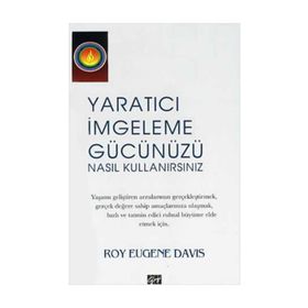 Yaratıcı İmgeleme Gücünüzü Nasıl Kullanırsınız - Roy Eugene Davis