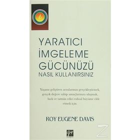 Yaratıcı İmgeleme Gücünüzü Nasıl Kullanırsınız - Roy Eugene Davis
