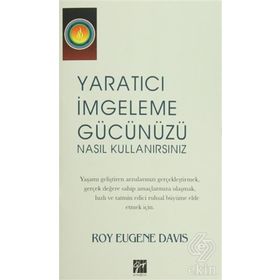 Yaratıcı İmgeleme Gücünüzü Nasıl Kullanırsınız - Roy Eugene Davis