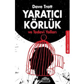 Yaratıcı Körlük ve Tedavi Yolları - Dave Trott