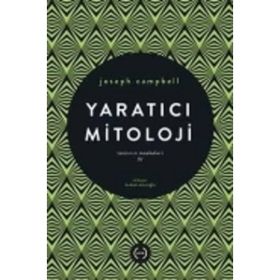 YARATICI MITOLOJI TANRININ MASKELERI - JOSEPH CAMPBELL