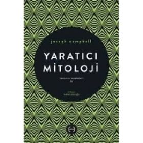 YARATICI MITOLOJI TANRININ MASKELERI - JOSEPH CAMPBELL