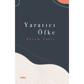 Yaratıcı Öfke - Ekrem Tahir
