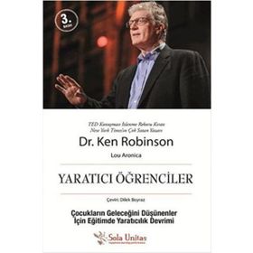 Yaratıcı Öğrenciler : Çocukların Geleceğini Düşünenler İçin Eğitimde Yaratıcılık Devrimi - Ken Robinson