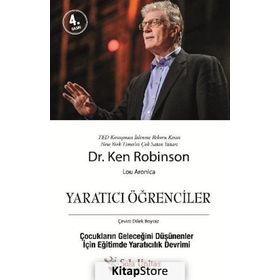 Yaratıcı Öğrenciler : Çocukların Geleceğini Düşünenler İçin Eğitimde Yaratıcılık Devrimi - Ken Robinson