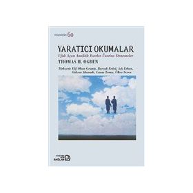 Yaratıcı Okumalar Thomas H. Ogden