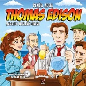 Yaratıcı Olmanın Önemi - Benim Adım Thomas Edison - Serhat Filiz