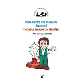 Yaratıcı Olmanın Önemi - Benim Adım Thomas Edison - Serhat Filiz