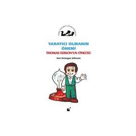 Yaratıcı Olmanın Önemi - Thomas Edison`un Öyküsü Ann Donegan Johnson