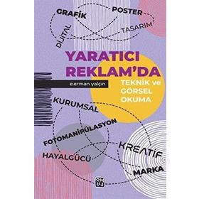 Yaratıcı Reklamda Teknik ve Görsel Okuma Eyüp Erman Yalçın
