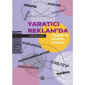 Yaratıcı Reklamda Teknik ve Görsel Okuma Eyüp Erman Yalçın