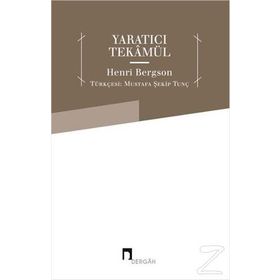 Yaratıcı Tekamül -Henri Bergson