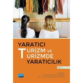 Yaratıcı Turizm ve Turizmde Yaratıcılık Cilt II Nobel Akademik Yayıncılık