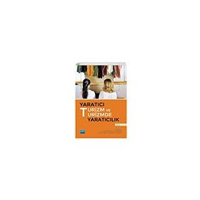 Yaratıcı Turizm ve Turizmde Yaratıcılık Cilt II Nobel Akademik Yayıncılık