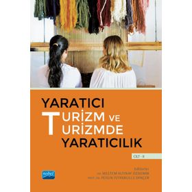 Yaratıcı Turizm ve Turizmde Yaratıcılık Cilt II Nobel Akademik Yayıncılık