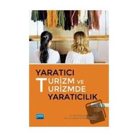 Yaratıcı Turizm ve Turizmde Yaratıcılık Cilt II Nobel Akademik Yayıncılık