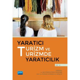Yaratıcı Turizm ve Turizmde Yaratıcılık Cilt II Nobel Akademik Yayıncılık