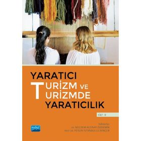 Yaratıcı Turizm ve Turizmde Yaratıcılık Cilt II Nobel Akademik Yayıncılık