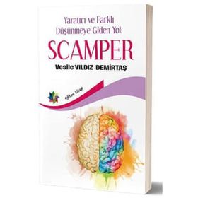Yaratıcı ve Farklı Düşünmeye Giden Yol Scamper - Vesile Yıldız Demirtaş