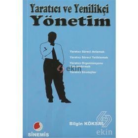 YARATICI VE YENILIKÇI YÖNETIM - BILGIN KÖKSAL