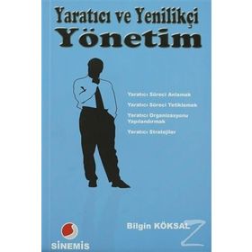 YARATICI VE YENILIKÇI YÖNETIM - BILGIN KÖKSAL