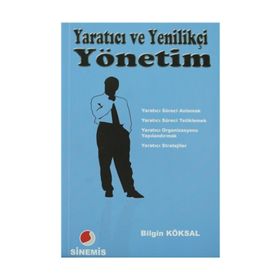 YARATICI VE YENILIKÇI YÖNETIM - BILGIN KÖKSAL