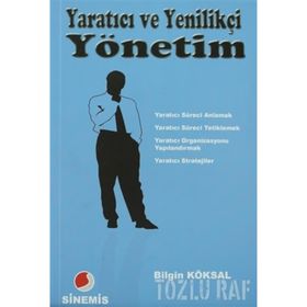 YARATICI VE YENILIKÇI YÖNETIM - BILGIN KÖKSAL