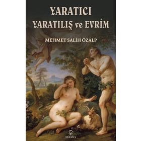 Yaratıcı Yaratılış ve Evrim - Mehmet Salih Özalp