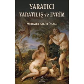 Yaratıcı Yaratılış ve Evrim - Mehmet Salih Özalp