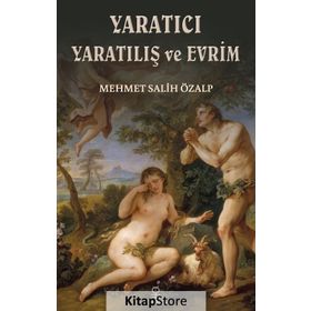 Yaratıcı Yaratılış ve Evrim - Mehmet Salih Özalp