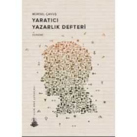 Yaratıcı Yazarlık Defteri - Mürsel Çavuş