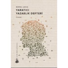 Yaratıcı Yazarlık Defteri - Mürsel Çavuş