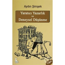 YARATICI YAZARLIK VE DENEYSEL DÜŞÜNME - AYDIN ŞİMŞEK