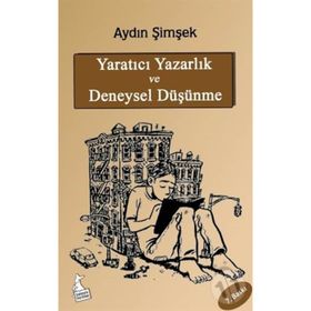 YARATICI YAZARLIK VE DENEYSEL DÜŞÜNME - AYDIN ŞİMŞEK