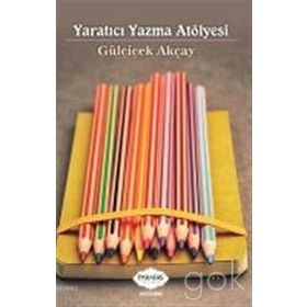 Yaratıcı Yazma Atölyesi - Gülçiçek Akçay