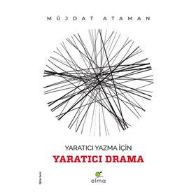 Yaratıcı Yazma İçin Yaratıcı Drama Elma Yayınevi