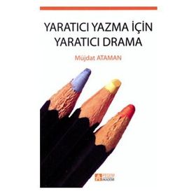 YARATICI YAZMA İÇİN YARATICI DRAMA - MÜJDAT ATAMAN