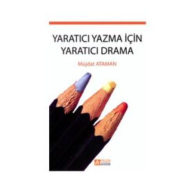 YARATICI YAZMA İÇİN YARATICI DRAMA - MÜJDAT ATAMAN