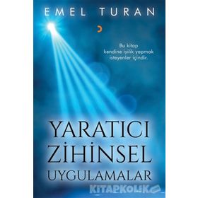 Yaratıcı Zihinsel Uygulamalar - Emel Turan