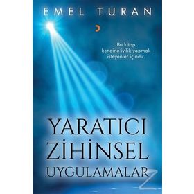 Yaratıcı Zihinsel Uygulamalar - Emel Turan