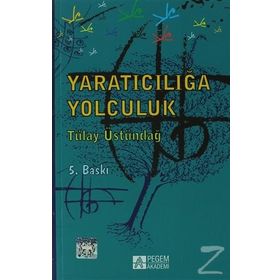 YARATICILIĞA YOLCULUK - TÜLAY ÜSTÜNDAĞ
