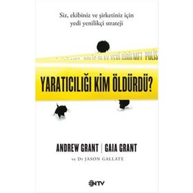 Yaratıcılığı Kim Öldürdü? - Gaia Grant Andrew Grant Jason Gallate