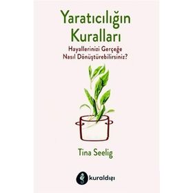 Yaratıcılığın Kuralları - Tina Seelig