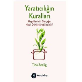 Yaratıcılığın Kuralları - Tina Seelig
