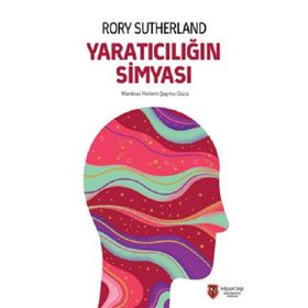 Yaratıcılığın Simyası - Rory Sutherland